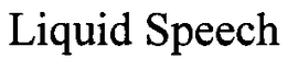 LIQUID SPEECH trademark