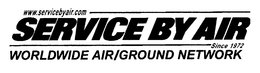 WWW.SERVICEBYAIR.COM SERVICE BY AIR SINCE 1972 WORLDWIDE AIR/GROUND NETWORK trademark