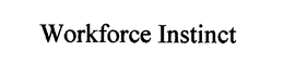 WORKFORCE INSTINCT trademark