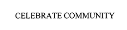 CELEBRATE COMMUNITY trademark