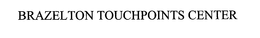 BRAZELTON TOUCHPOINTS CENTER trademark