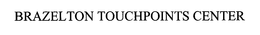 BRAZELTON TOUCHPOINTS CENTER trademark