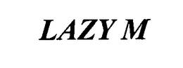 LAZY M trademark