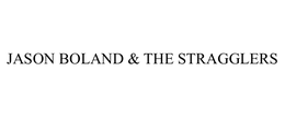 JASON BOLAND & THE STRAGGLERS trademark