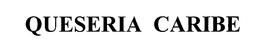 QUESERIA CARIBE trademark