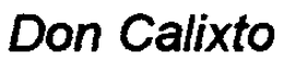 DON CALIXTO trademark