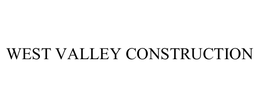 WEST VALLEY CONSTRUCTION trademark