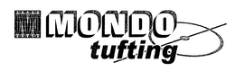 MONDO TUFTING trademark
