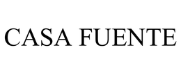 CASA FUENTE trademark