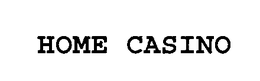 HOME CASINO trademark