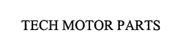 TECH MOTOR PARTS trademark