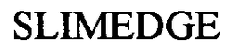 SLIMEDGE trademark