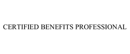 CERTIFIED BENEFITS PROFESSIONAL trademark