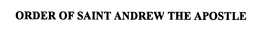 ORDER OF SAINT ANDREW THE APOSTLE trademark