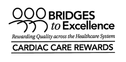 BRIDGES TO EXCELLENCE CARDIAC CARE REWARDS REWARDING QUALITY ACROSS THE HEALTHCARE SYSTEM trademark