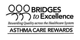 BRIDGES TO EXCELLENCE ASTHMA CARE REWARDS REWARDING QUALITY ACROSS THE HEALTHCARE SYSTEM trademark