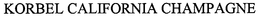 KORBEL CALIFORNIA CHAMPAGNE trademark