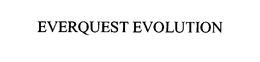 EVERQUEST EVOLUTION trademark