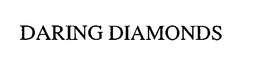 DARING DIAMONDS trademark