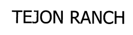 TEJON RANCH trademark
