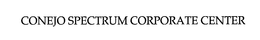CONEJO SPECTRUM CORPORATE CENTER trademark