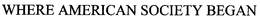 WHERE AMERICAN SOCIETY BEGAN trademark