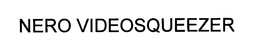 NERO VIDEOSQUEEZER trademark