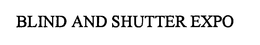 BLIND AND SHUTTER EXPO trademark