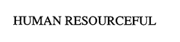 HUMAN RESOURCEFUL trademark
