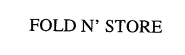 FOLD N' STORE trademark