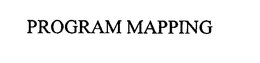 PROGRAM MAPPING trademark