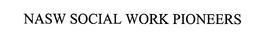 NASW SOCIAL WORK PIONEERS trademark