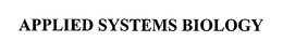 APPLIED SYSTEMS BIOLOGY trademark