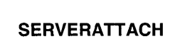 SERVERATTACH trademark