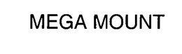 MEGA MOUNT trademark