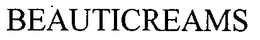 BEAUTICREAMS trademark