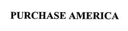 PURCHASE AMERICA trademark