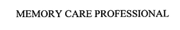 MEMORY CARE PROFESSIONAL trademark