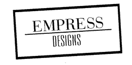 EMPRESS DESIGNS trademark