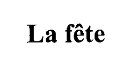 LA FETE trademark