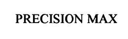 PRECISION MAX trademark