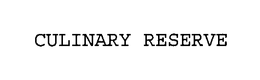 CULINARY RESERVE trademark