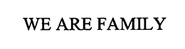 WE ARE FAMILY trademark