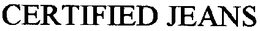 CERTIFIED JEANS trademark