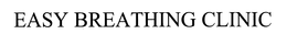 EASY BREATHING CLINIC trademark