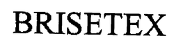 BRISETEX trademark