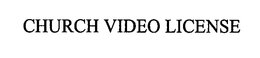 CHURCH VIDEO LICENSE trademark