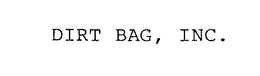 DIRT BAG, INC. trademark