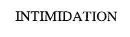 INTIMIDATION trademark