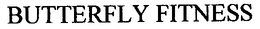 BUTTERFLY FITNESS trademark
